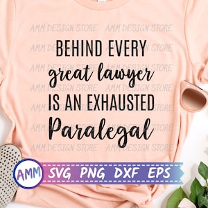 Paralegal SVG, Behind Every Great Lawyer Is An Exhausted Paralegal, Appreciation svg, Shirt design svg, Paralegal quotes svg, Eps, Dxf, Png image 1