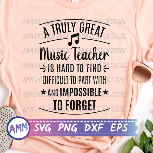 Music Teacher SVG, A Truly Music Teacher svg, Appreciation Music Teacher svg, Teach Music svg, Eps, Dxf, Png