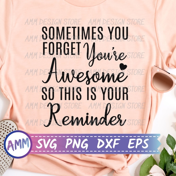 Sometimes You Forget You Are Awesome so This is Your Reminder Svg - Etsy