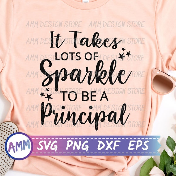 Principal SVG, It Takes Lots of Sparkle to be a Principal svg, Appreciation Principal svg, Principal quotes svg, Eps, Dxf, Png