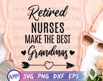 Enfermera jubilada SVG, Enfermeras jubiladas hacen las mejores abuelas svg, Enfermera jubilada svg, Enfermera vida svg, Apreciación svg, Eps, Dxf, Png