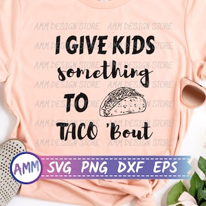 I Give Kids Something to Taco &#39;Bout SVG, speech language pathologist svg, speech therapy svg, speech therapist svg, SLP Svg, Png, Dxf, Eps