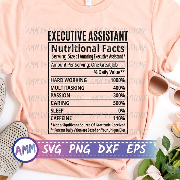 Executive Assistant SVG, Executive Assistant Nutritional Facts svg, Nutrition Facts, Shirt svg, Gift svg, Appreciation svg, Eps, Dxf, Png