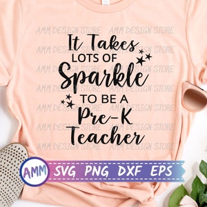 Pre-K Teacher svg, It Takes Lots of Sparkle to be a Pre-K Teacher Svg, Preschool svg, Teacher Appreciation svg, Eps, Dxf, Png