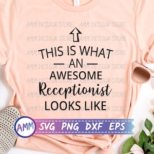 Receptionist svg, This Is What An Awesome Receptionist Looks Like Svg, Front Desk Admin svg, Secretary svg, Appreciation svg, Eps, Dxf, Png