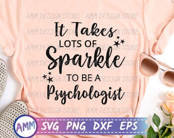 Psychologie svg, Psycholoog svg, It Takes Lot of Sparkle to be a Psychologist svg, Counselor svg, Appreciation svg, Eps, Dxf, Png