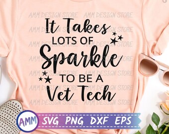 Vet Tech svg, Il faut beaucoup d’éclat pour être un Vet Tech svg, vet tech week, technicien vétérinaire svg, vétérinaire svg, Png, Eps, Dxf