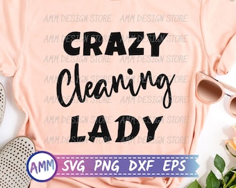 Housekeeper SVG, Crazy Cleaning Lady SVG, Funny Housekeeper svg, Cleaning Staff svg, Cleaning Crew svg, Appreciation svg, Eps, Dxf, Png