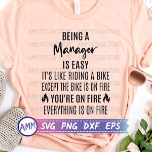 Manager SVG, Being A Manager Is Easy SVG, Boss svg, Office Manager shirt design svg, funny Manager svg, Eps, Dxf, Png