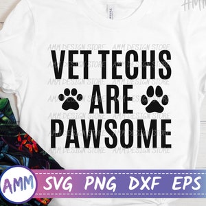 Vet Techs sono pawsome svg, Veterinaro svg, Vet svg, Vet Tech svg, divertente Vet Tech svg, vet tech week, stampabile, Png, Eps, Dxf