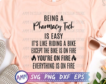 Pharmacy Tech SVG, Pharmacy Technician svg, Being A Pharmacy Tech Is Easy, Funny Pharmacy Tech, Appreciation, Pharmacy svg, Eps, Dxf, Png