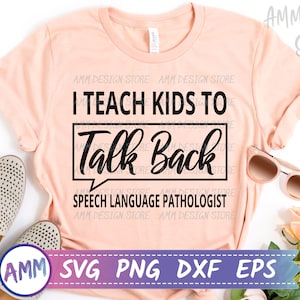 I Teach Kids to Talk Back svg, speech language pathologist svg, speech therapy svg, speech therapist svg, SLP Svg, Png, Dxf, Eps