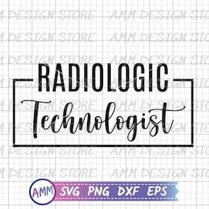 Radiologic Technologist svg, Rad Tech svg, Radiology Tech svg, Xray tech svg, Appreciation svg, Eps, Dxf, Png