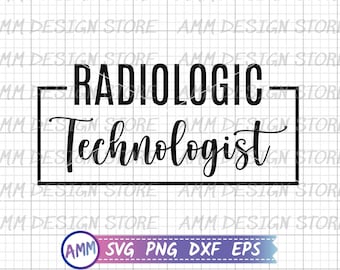 Radiologic Technologist svg, Rad Tech svg, Radiology Tech svg, Xray tech svg, Appreciation svg, Eps, Dxf, Png