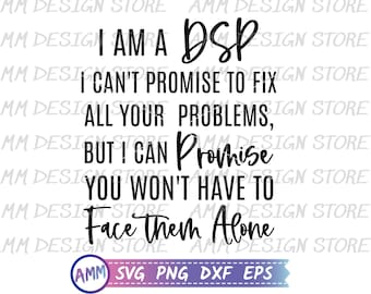 DSP svg, Direct Support Professional svg, I Am A DPS I Can't Promise To Fix All Your Problems, DSP worker svg, Eps, Dxf, Png