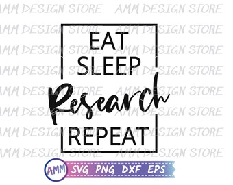 Researcher SVG, Eat Sleep Research Repeat svg, Researcher shirt svg, Researcher png, Appreciation svg, Eps, Dxf, Png