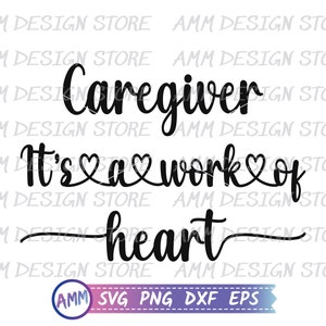 Caregiver svg, Caregiver it es a Work of Heart, Caregiver png, Appreciation svg, Caregiver Shirt svg, Caregiver Spruch, DSP svg, Eps, Dxf, Png