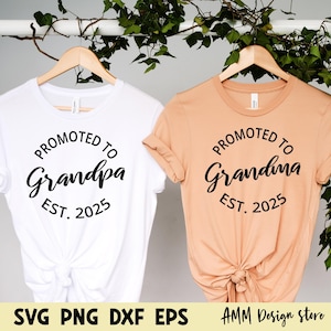 Promoted To Grandma 2025 SVG, Promoted To Grandpa 2025 SVG, Grandma est 2025 svg, Grandpa est 2025, Baby Announcement svg , Png, Dxf, Eps