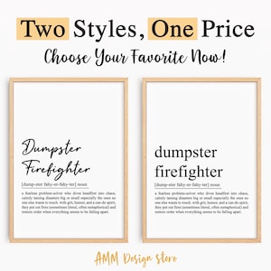 May include: Two framed prints with the text "Dumpster Firefighter" and its definition. The prints are in a light wood frame, with the text in black on a white background. The top of the image reads "Two Styles, One Price, Choose Your Favorite Now!"