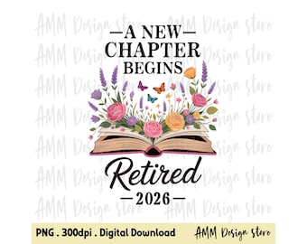 Floral Book A New Chapter Begins Retired Teacher PNG, Retirement Sublimation, Vintage Floral Teacher Gift, Retired Teacher Gift.