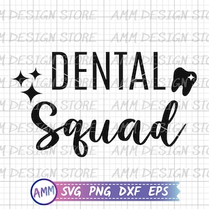 Dental svg, Dental Squad svg, Dentist svg, Tooth svg, Dental svg, Dental Hygienist svg, Dentist Shirt svg, Eps, Dxf, Png