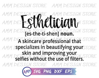Esthetician SVG, Esthetician Definition svg, Esthetician Skin Care Professional, Licensed Esthetician svg, Eps, Dxf, Png