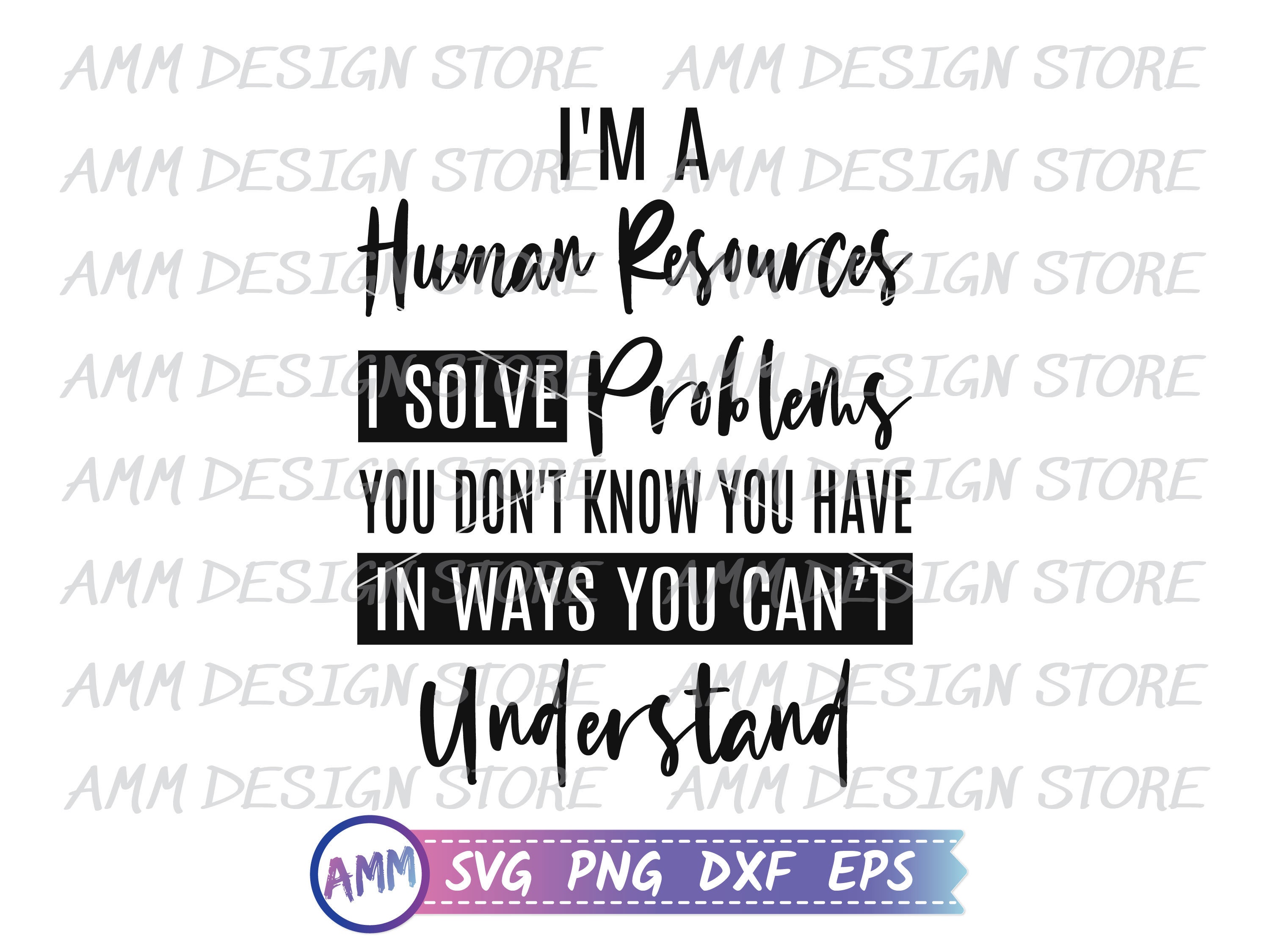 Human Resources SVG, I Am a Human Resources I Solve Problems Svg