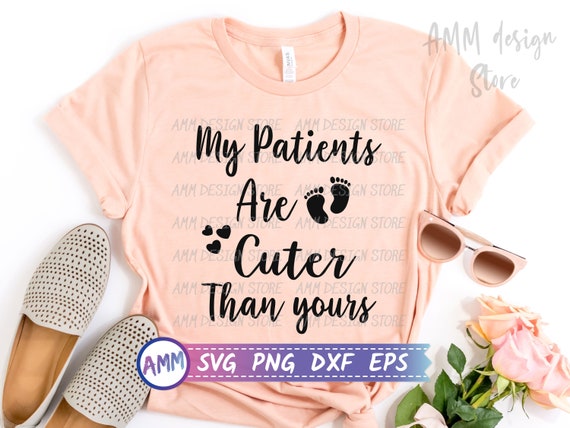 My Patients Are Cuter Than Yours Pediatrics Shirt For Nurse My Patients Are Cuter Than Yours Pediatrics Shirt For Nurse
