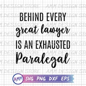 Paralegal SVG, Behind Every Great Lawyer Is An Exhausted Paralegal, Appreciation svg, Shirt design svg, Paralegal quotes svg, Eps, Dxf, Png image 2