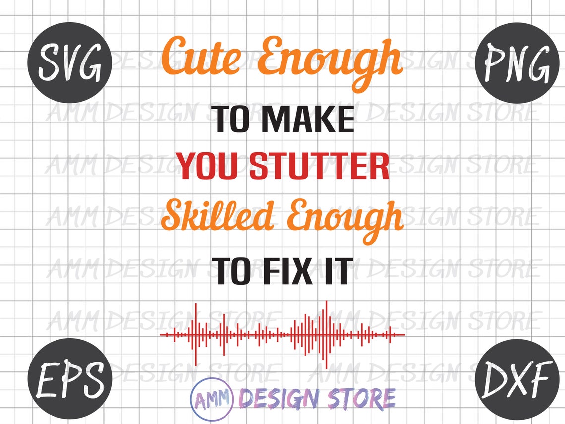 Cute Enough to Make You Stutter SLP SVG Speech Teacher Etsy