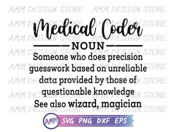 Medical Coder svg, Definition Medical Coder Meaning svg, Medical Coder png, Medical Coding, Shirt svg, Eps, Dxf, Png
