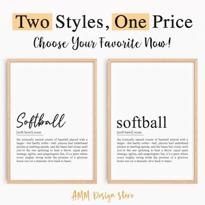May include: Two printable art prints with the definition of the word "softball" in two different styles. The text is in black on a white background with a wood-toned frame.