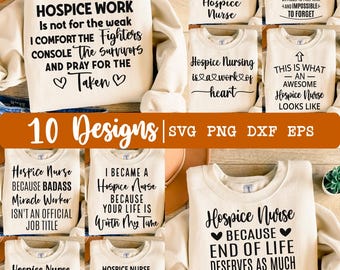 Hospice Nurse SVG, Hospice Nurse Bundle SVG, Hospice nurse png, 10 Designs, Shirt svg, Hospice svg, Funny nurse svg, Eps, Dxf, Png