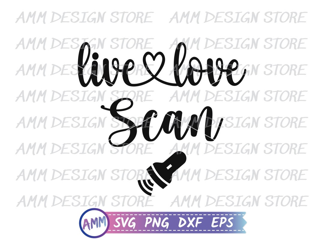Sonographer Svg, Live Love Scan Svg, Sonography Png, Ultrasound Svg, Sonographer Png