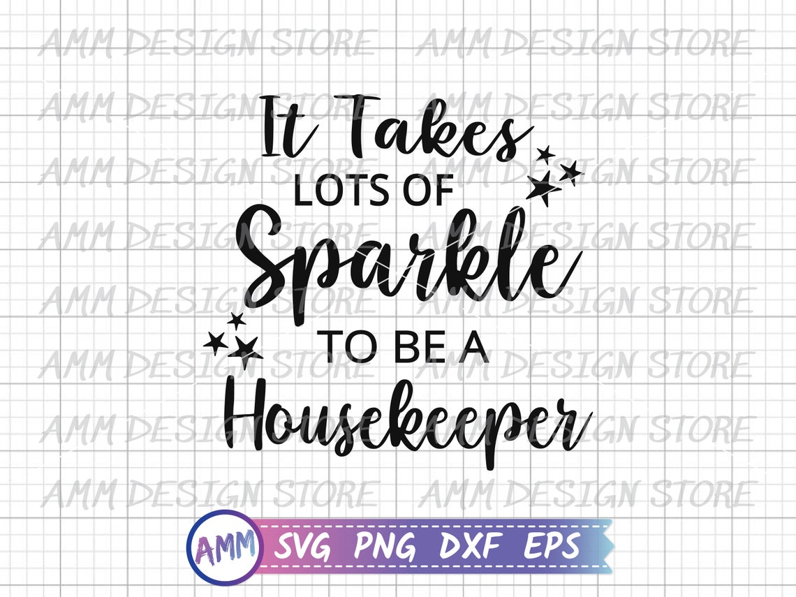 Housekeeper SVG It Takes Lots of Sparkle to Be a Housekeeper Etsy