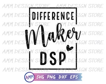 DSP svg, Direct Support Professional svg, Difference Maker DSP svg, DSP png, Dsp worker svg, Eps, Dxf, Png