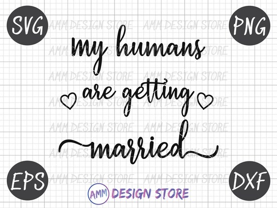 My Humans Are Getting Married Svg Printable Wedding Pet - Etsy