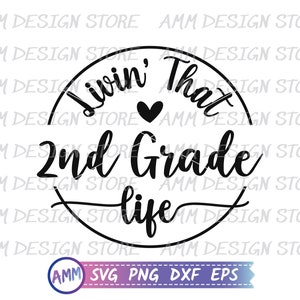 Second Grade teacher svg, Livin&#39; That 2nd Grade Life svg, 2nd Grade Teacher svg, 2nd Grade svg, Elementary svg, School svg, Eps, Dxf, Png