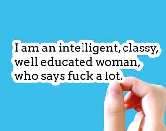 Gift I Am An Intelligent Classy Well Educated Woman That Says Fuck Alot Tank Racerback Tank Tanks with sayings