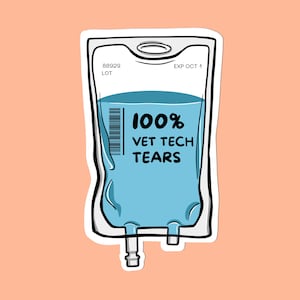 Vet Tech Tears IV Bag Sticker, Vet Tech Stickers, Funny Vet Humor, Vet Tech Week, Vet Assistant, Vet Nurse, Vet Med Gifts, Vet Tech Gift