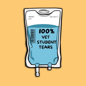 May include: A cartoon illustration of an IV bag filled with blue liquid. The bag has a label that reads "100% VET STUDENT TEARS".