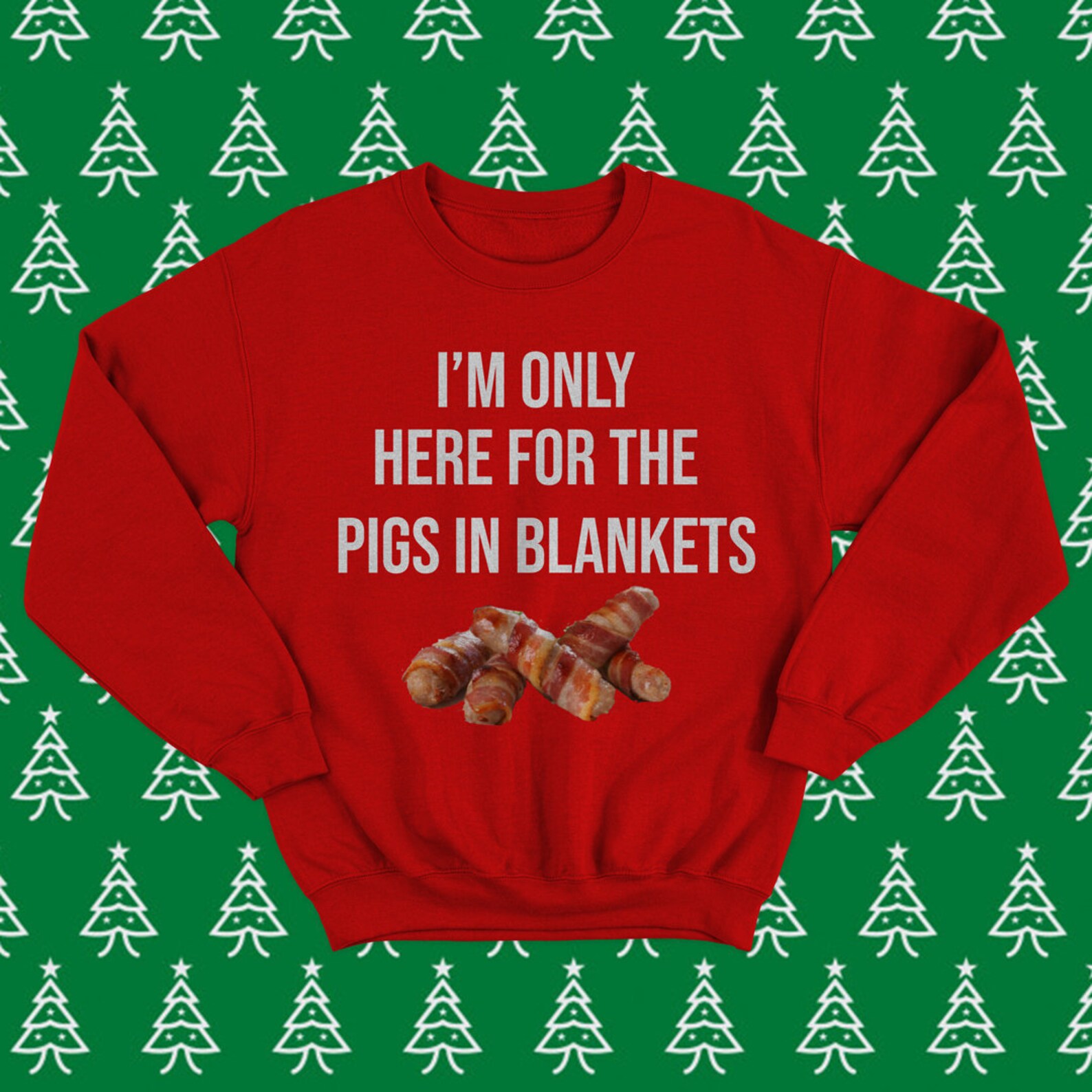 I'm Only Here for the Pigs in Blankets Christmas Etsy