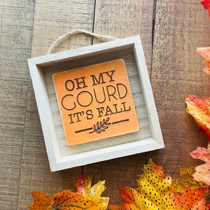 Oh My Gourd it's Fall Wood Sign, tiered tray decor, fall decor, gourds, pumpkin decor, autumn decor