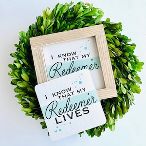 I Know That My Redeemer Lives Tile, Interchangeable decor sign, tiered tray, Seasonal decor, Faith decor, Religious sign