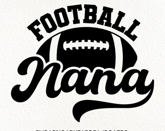 Football Nana SVG. Football Grandmother Shirt Design. Instant Digital Download File.