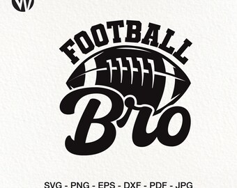 Football Bro SVG. Football Brother Shirt Design. Instant Digital Download File.