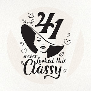 41st Birthday SVG: Classy Woman Design (Digital Download)