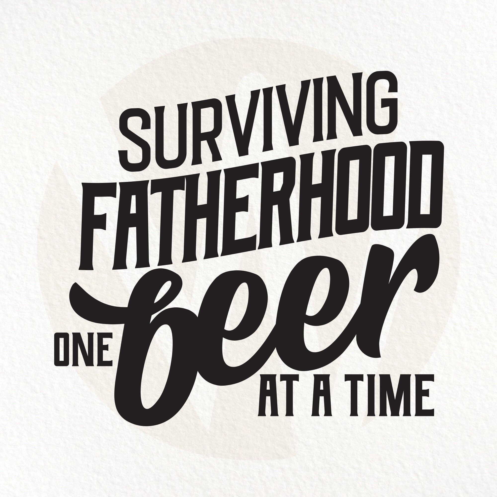 Surviving Fatherhood One Beer at A Time SVG. Funny Cute Dad - Etsy