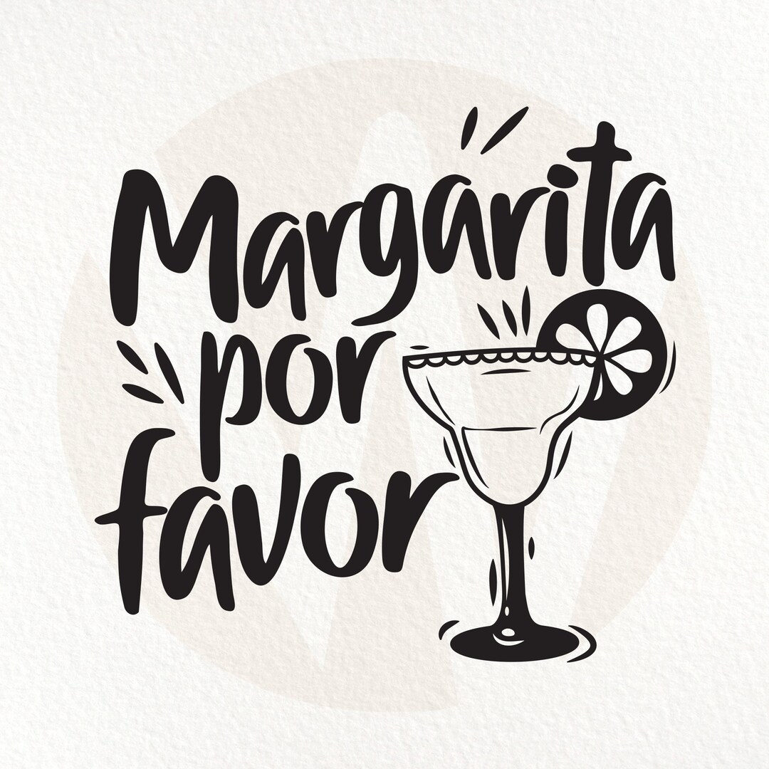 Margarita Por Favor SVG Sassy Quote for Moms SVG Cut File Etsy
