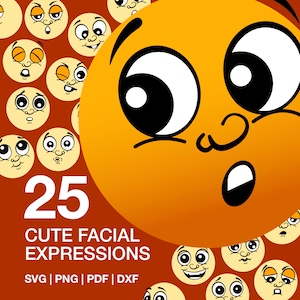Faces SVG. 25 Cute Fun Cartoon Style Facial Expressions. A Variety Of Emotions That Suit A Cute, Sweet Face. Instant Digital Download.